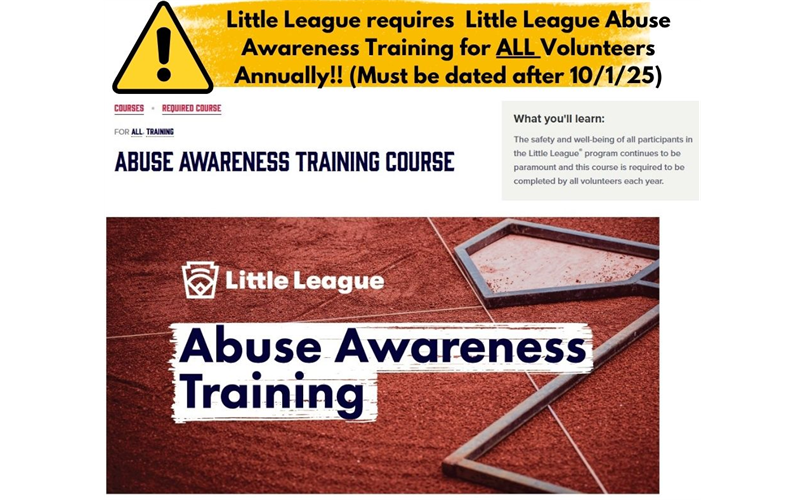 All Volunteers must do Little League Abuse Awareness Training Annually